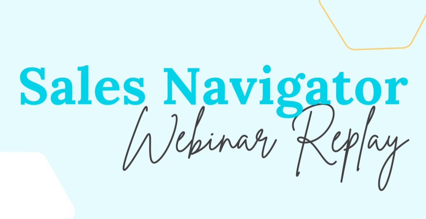 Sales Navigator Webinar Replay