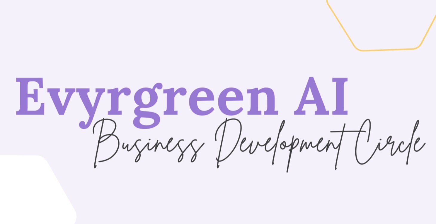 Evyrgreen AI Business Development Circle