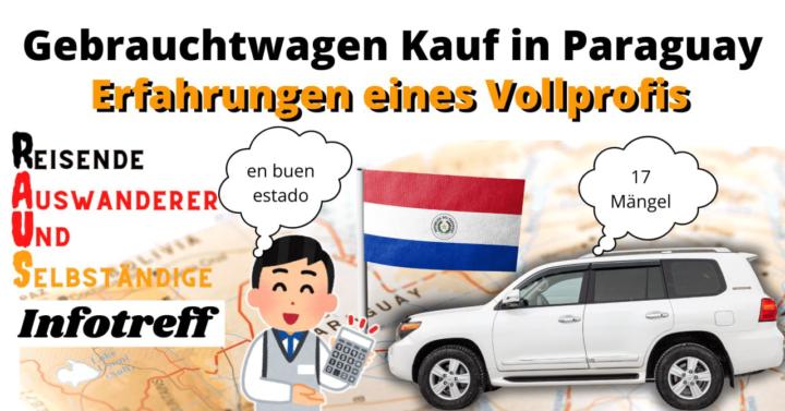 RAUSabend Special:   🇵🇾 Gebrauchtwagenkauf in Paraguay - Ein Abenteuer, das man erlebt haben muss!