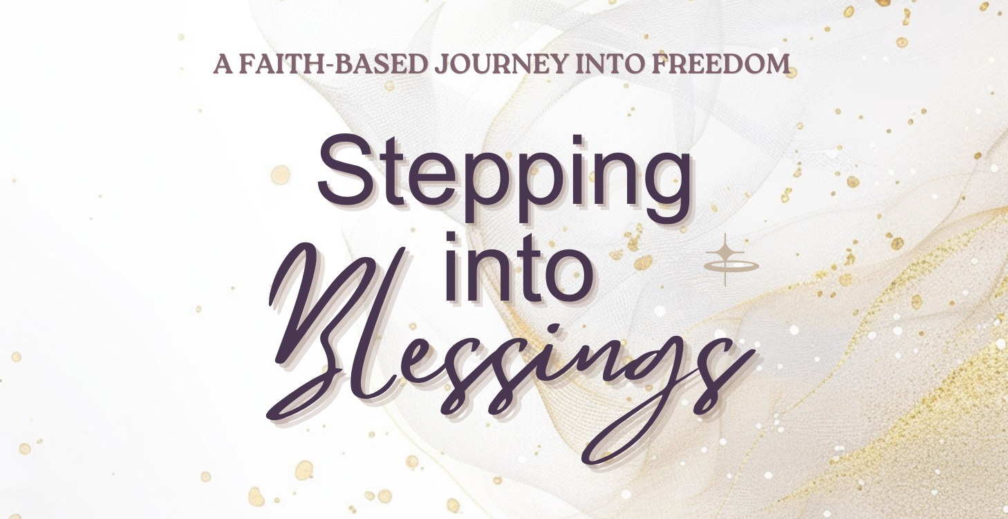 Stepping into Blessings