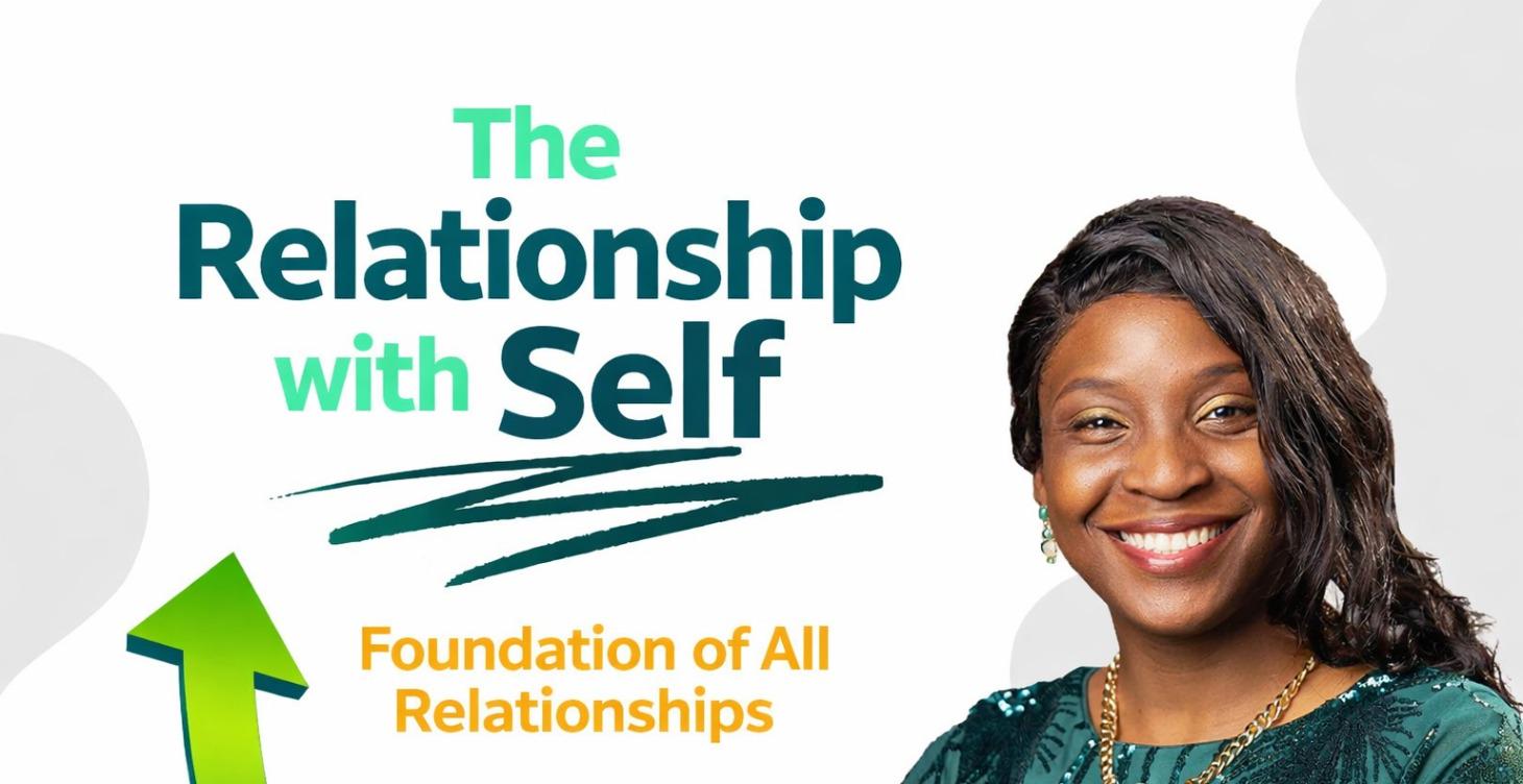 SESSION 1 | FOUNDATION: The Relationship With Self