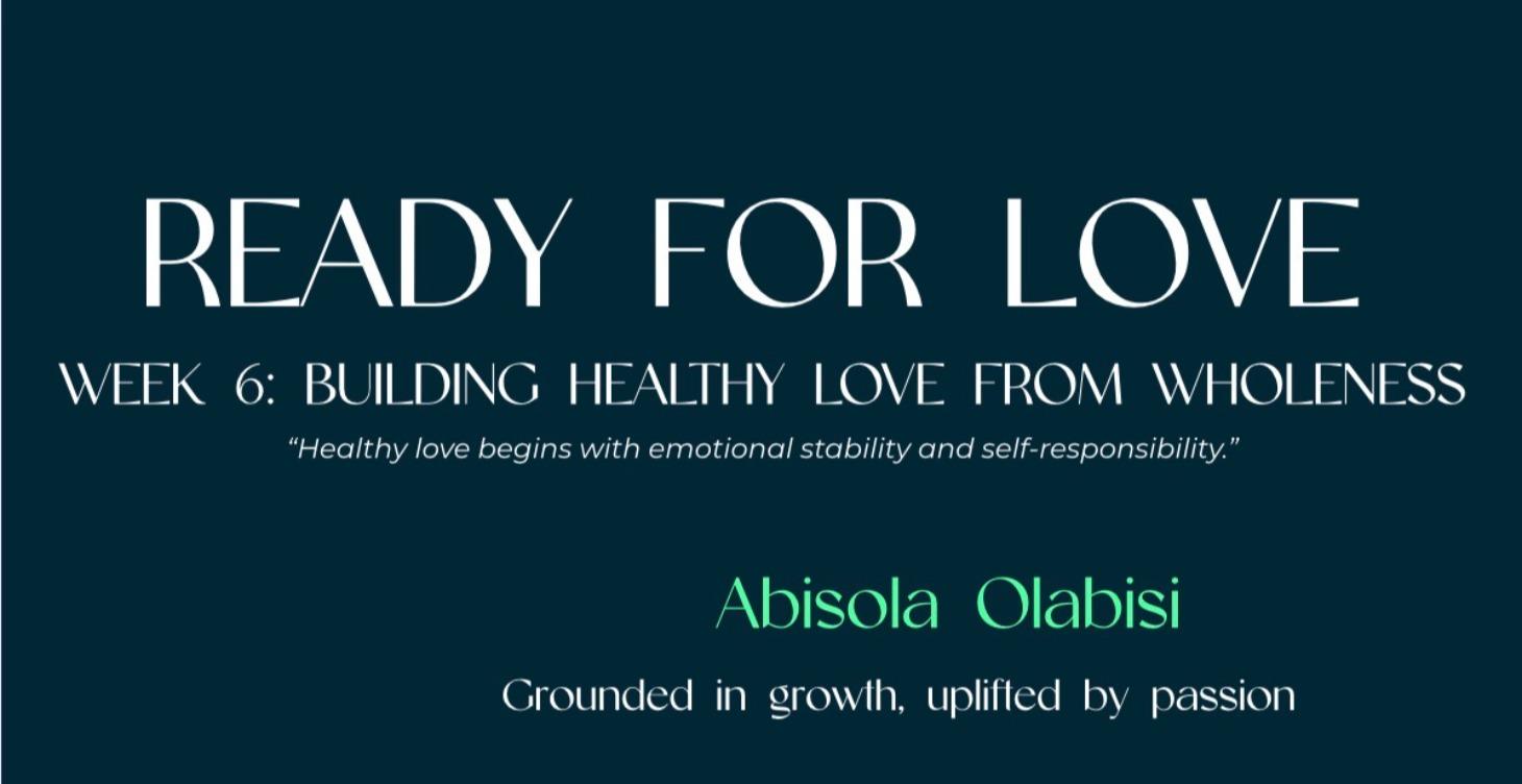 Ready for Love: Week 6
