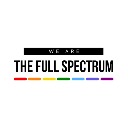 We Are The Full Spectrum