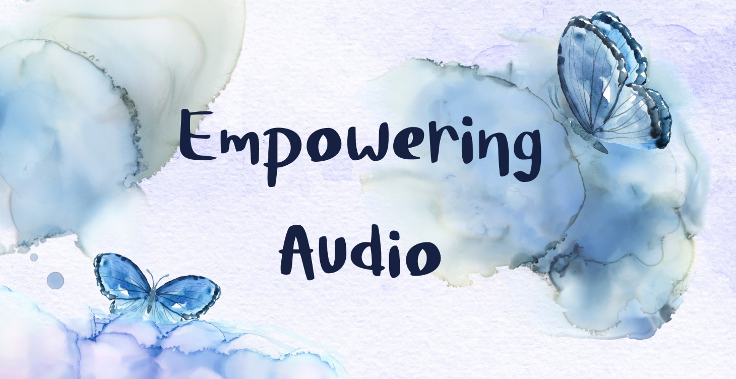 Empowering Audio