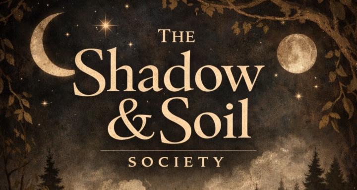 The Shadow & Soil Society