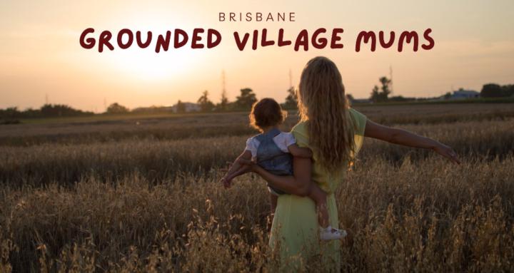Grounded Village Mums