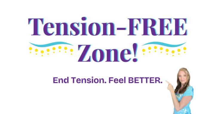 Tension-FREE Zone