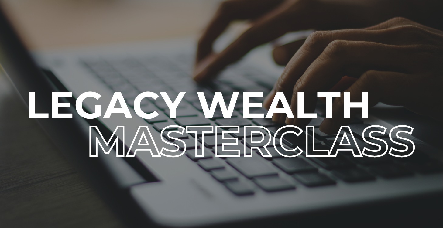 Legacy Wealth Masterclass