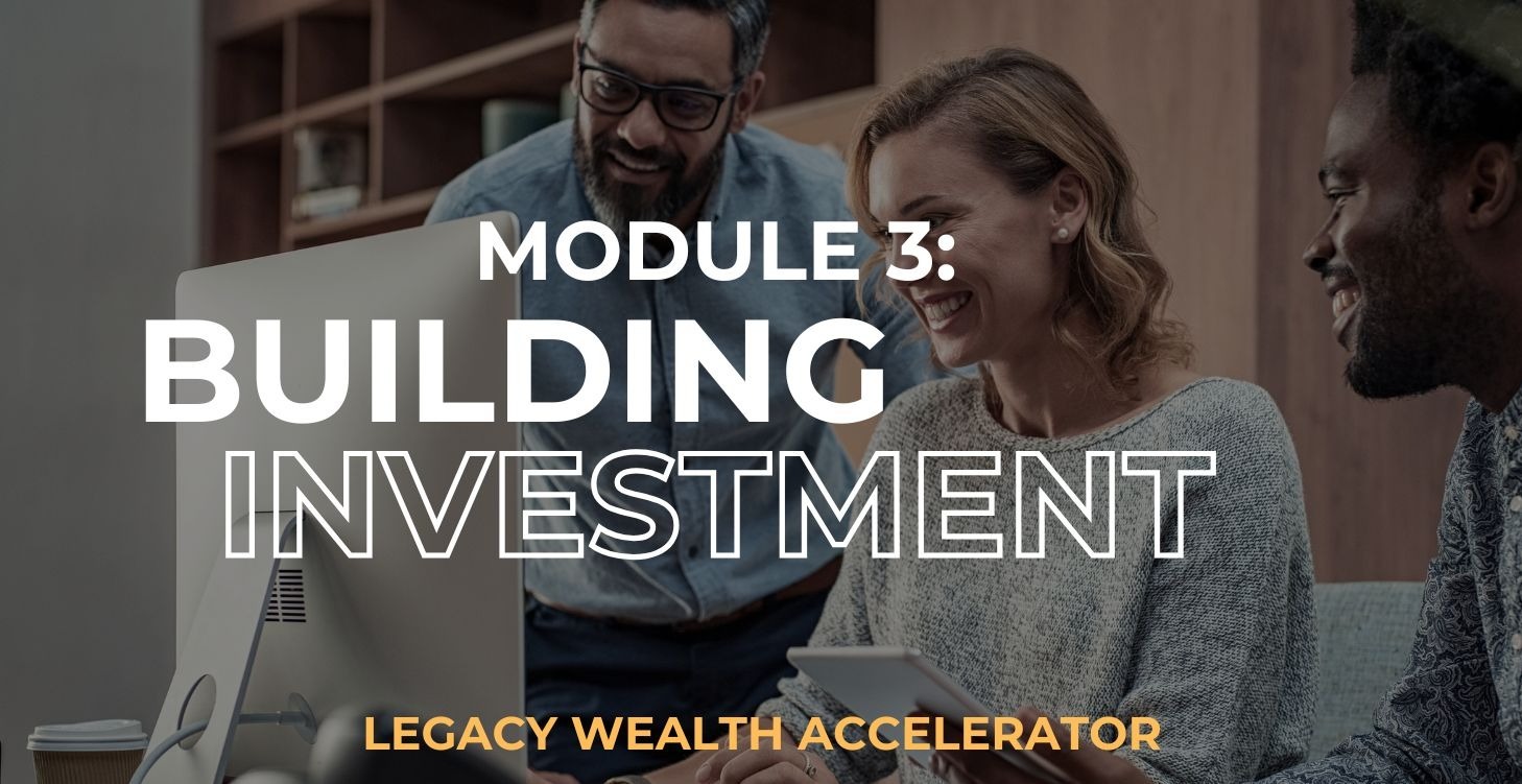 Module 3: Building Investment Foundation - LWA