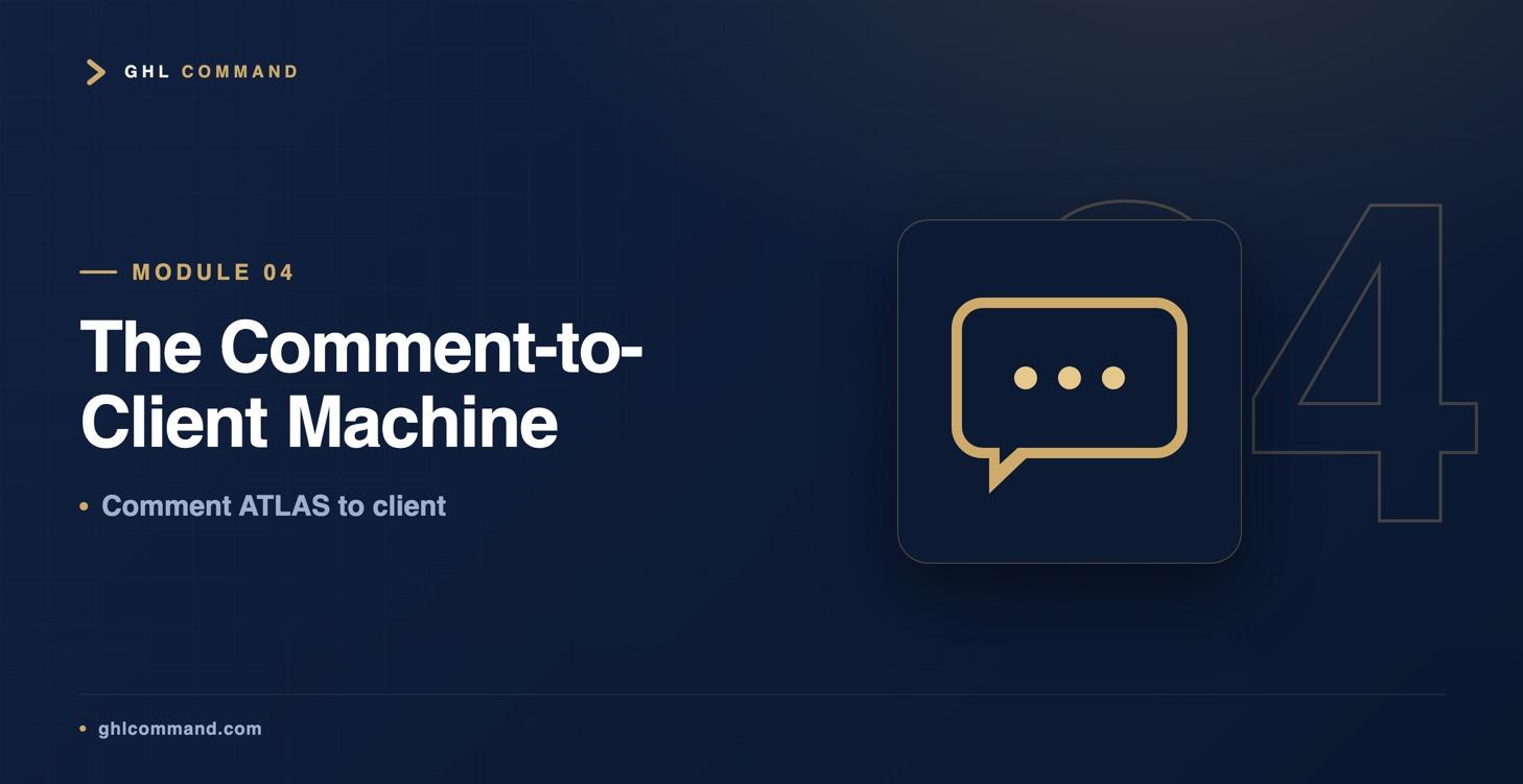 Module 04 — The Comment-to-Client Machine