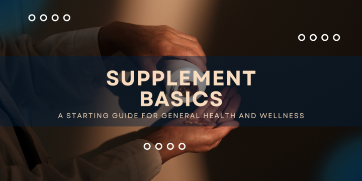Supplement Basics: Build a Stronger, Healthier You