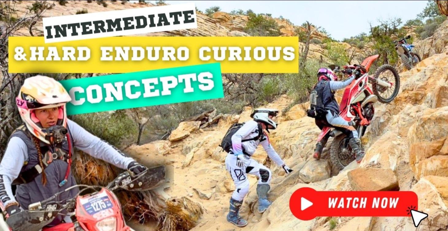 Intermediate Concepts & Hard Enduro Curious