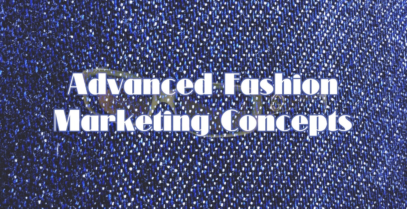 Advanced Fashion Marketing Concepts