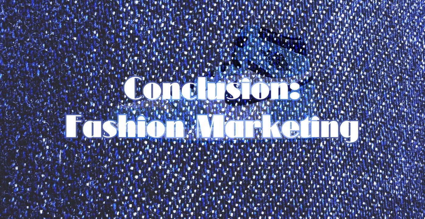 Conclusion: Introduction to Fashion Marketing