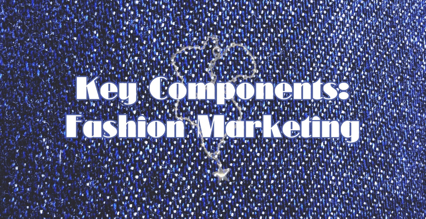 Key Components of Fashion Marketing