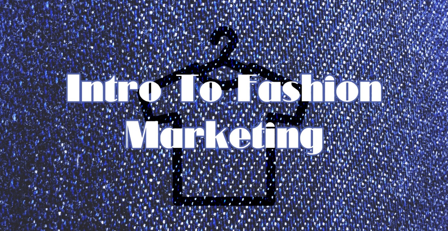 Introduction To Fashion Marketing