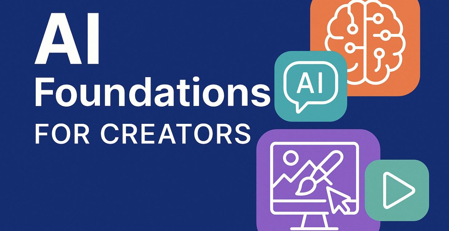 AI Foundations for Creators (Beginner Track)