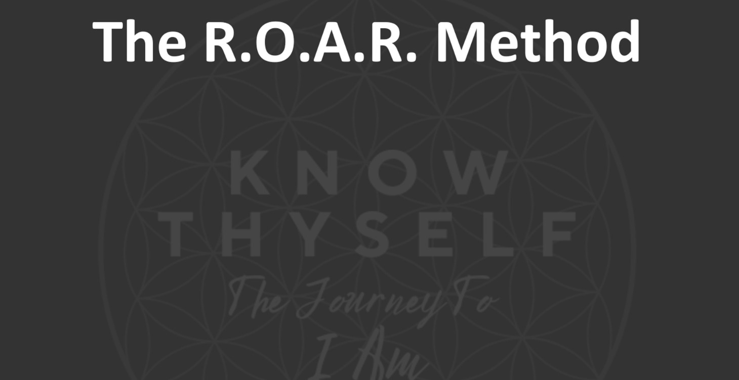 R.O.A.R. Method