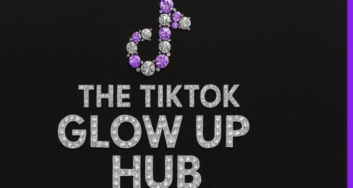 The TikTok Glow Up Hub