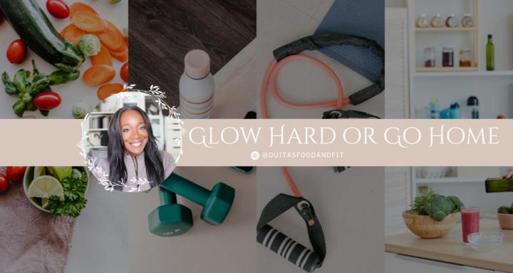 Glo Hard Or Go Home 