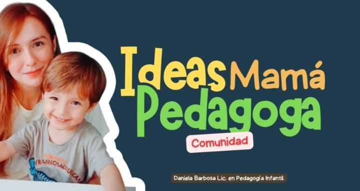 Ideas Mamá Pedagoga