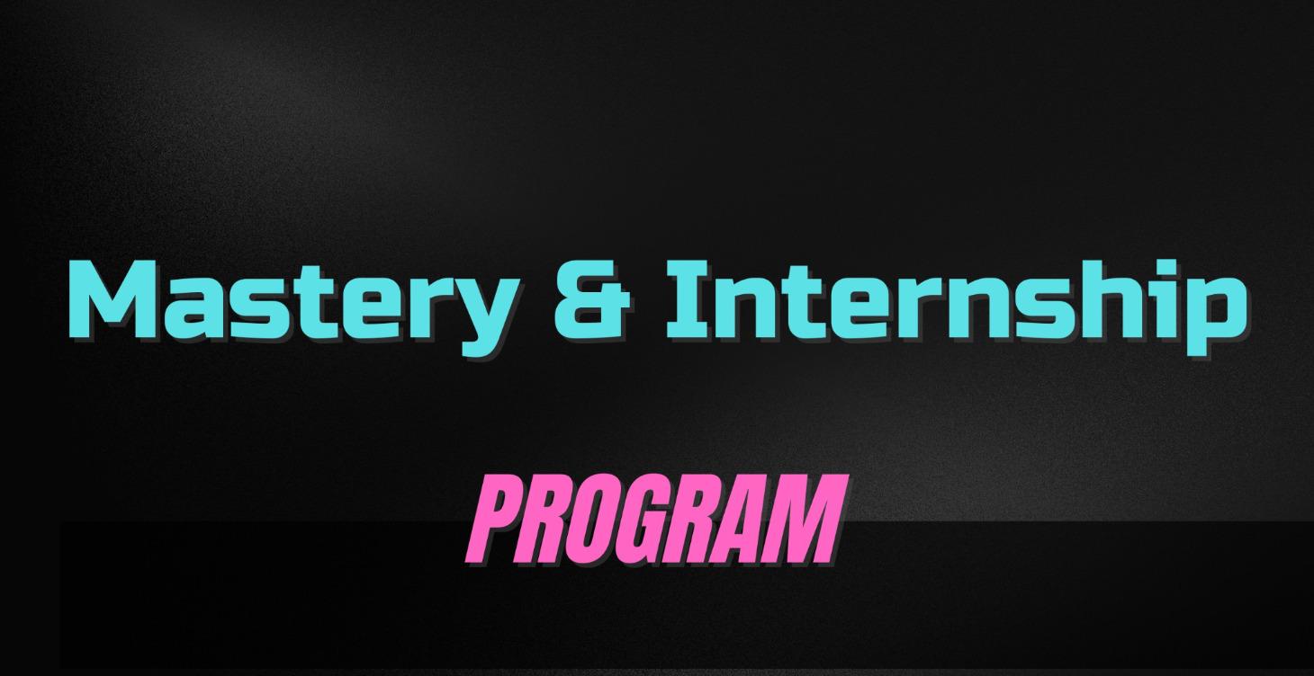 Mastery & Internship Program
