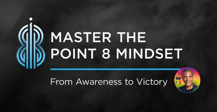 Master The Point 8 Mindset
