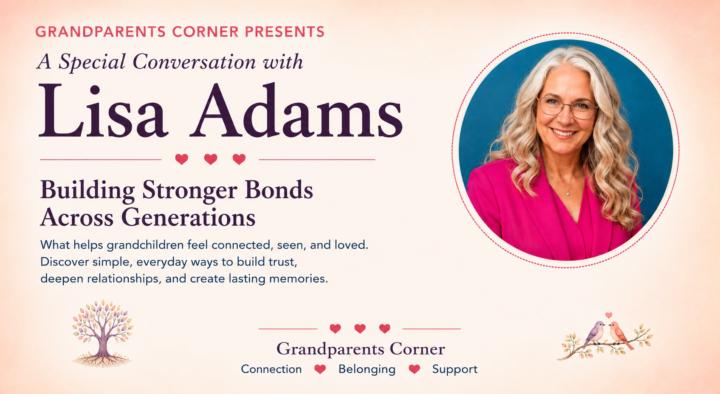 What Makes a Grandchild Feel Truly Connected to You?