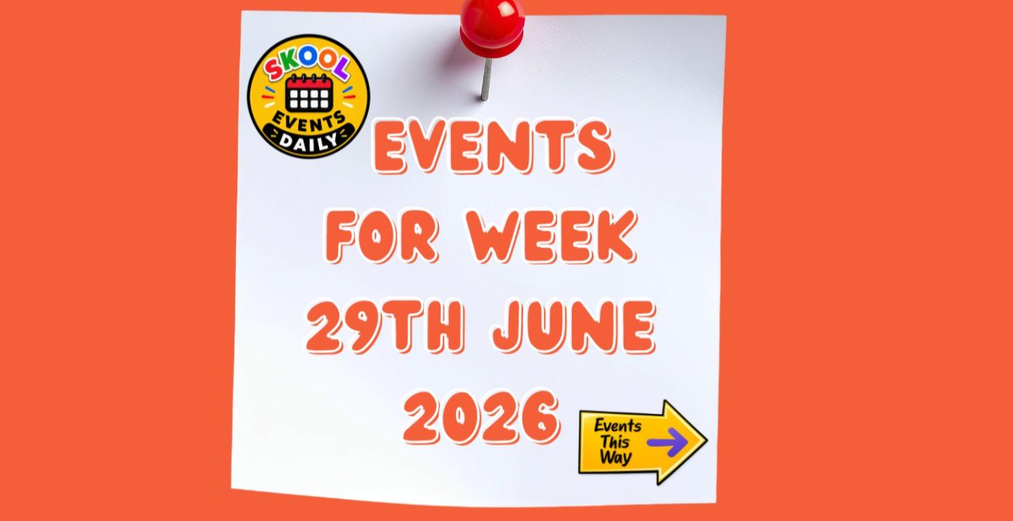 Events For Week 29th June 2026