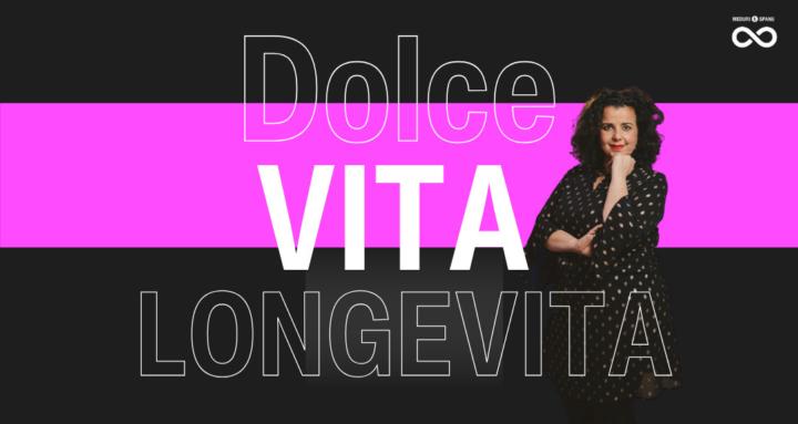DOLCE VITA - LONGEVITA