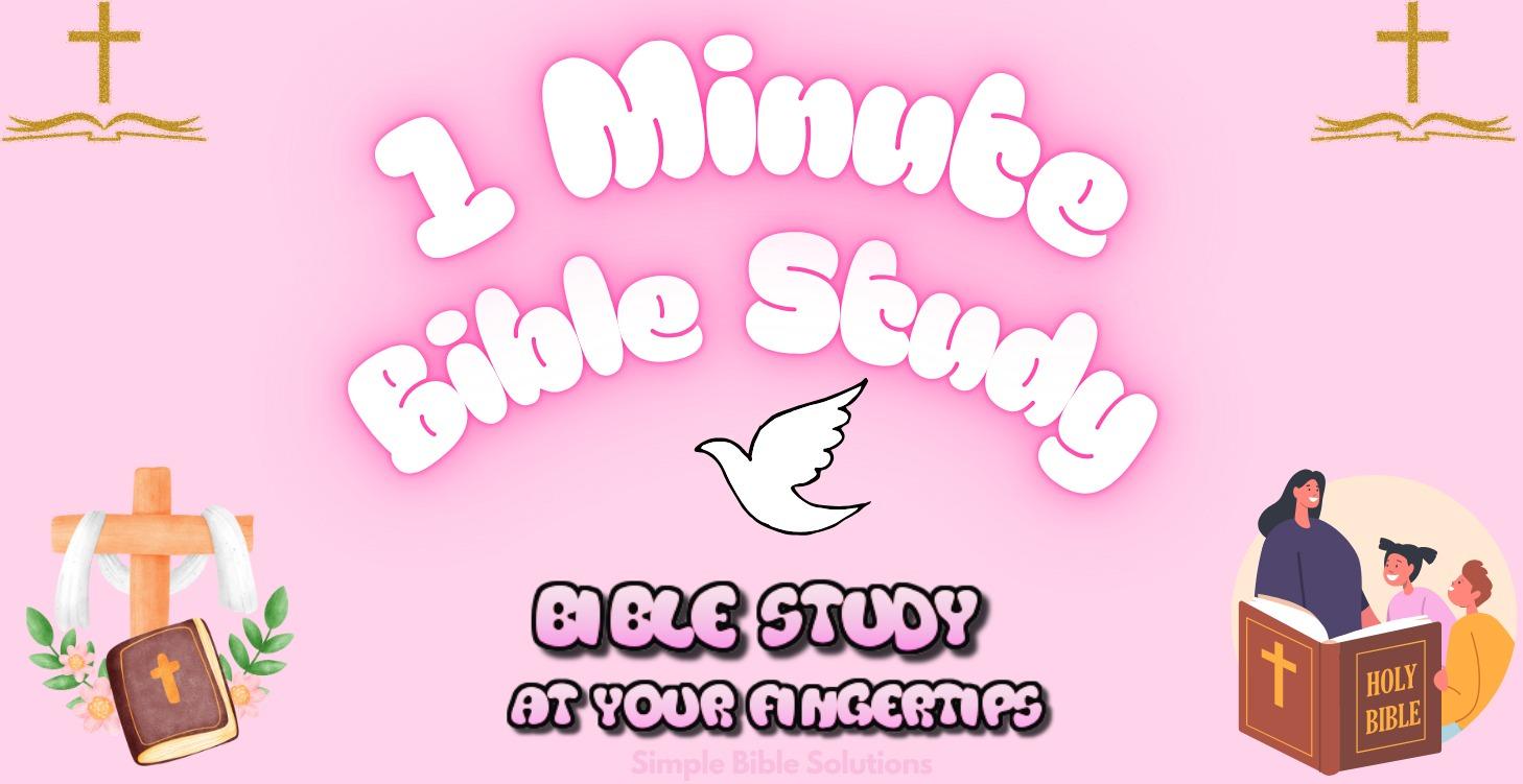 1 Minute Bible Study