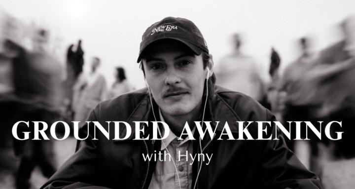 Grounded Awakening with Hyny