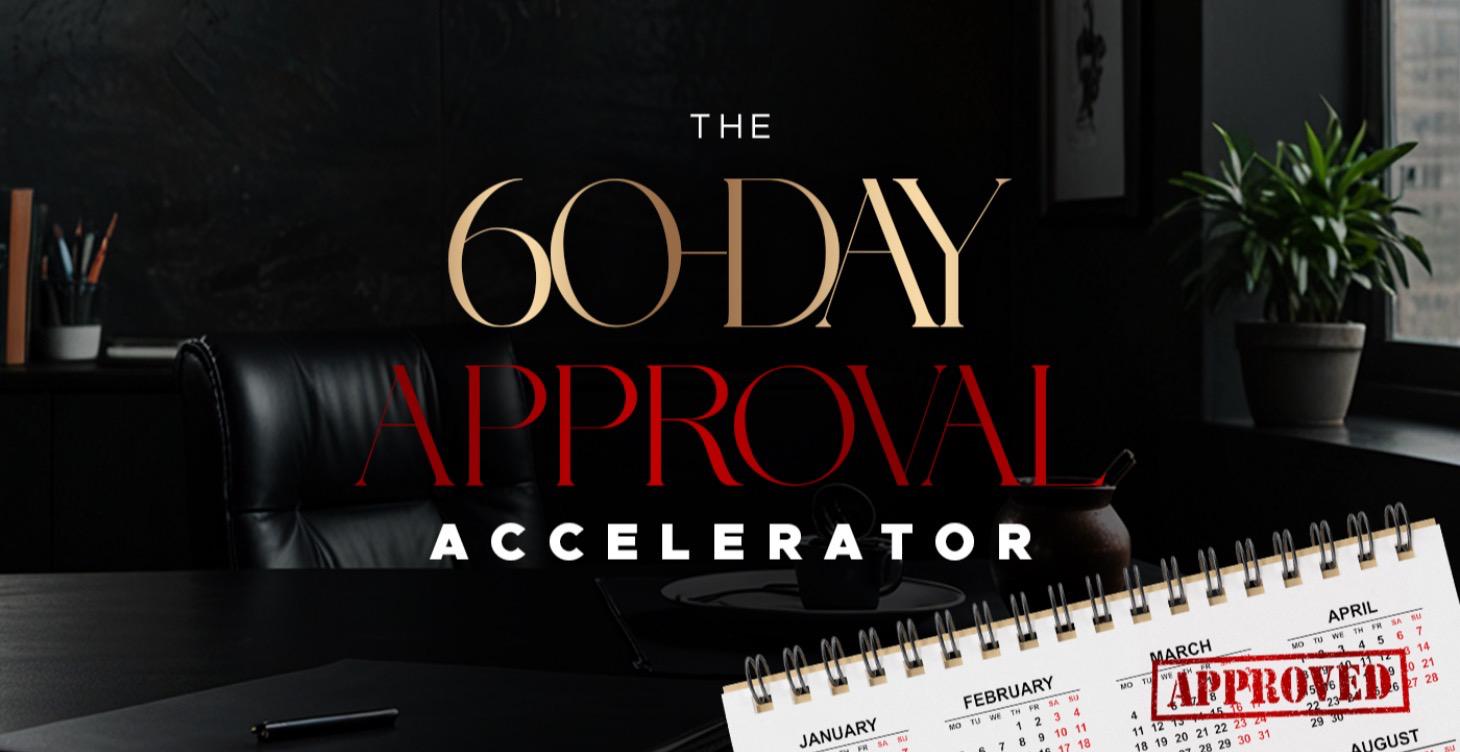 The 60-Day Approval Accelerator