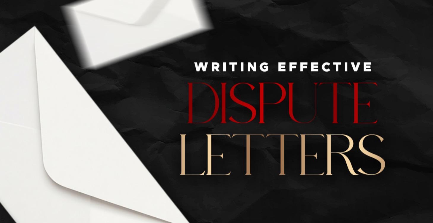 Writing Effective Dispute Letters