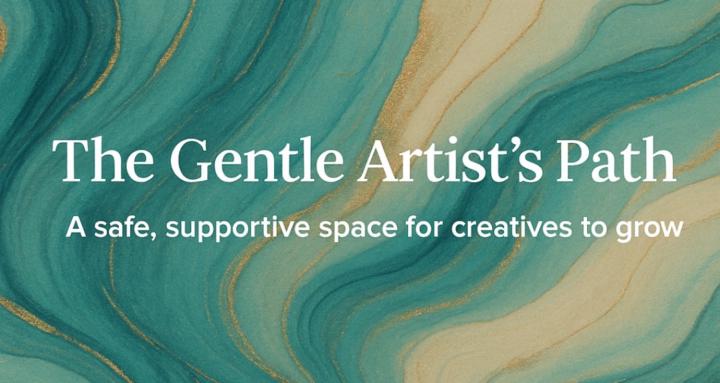 The Gentle Artist’s Path