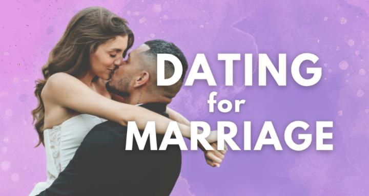 Dating For Marriage