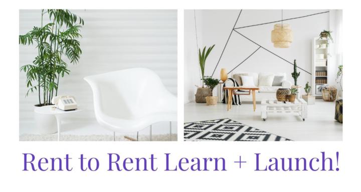 Rent to Rent Learn + Launch!