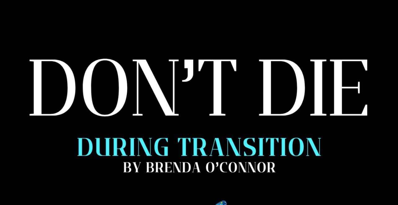 Don't Die During Transition