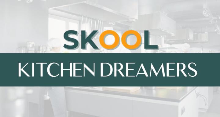 Skool of Kitchen Dreamers