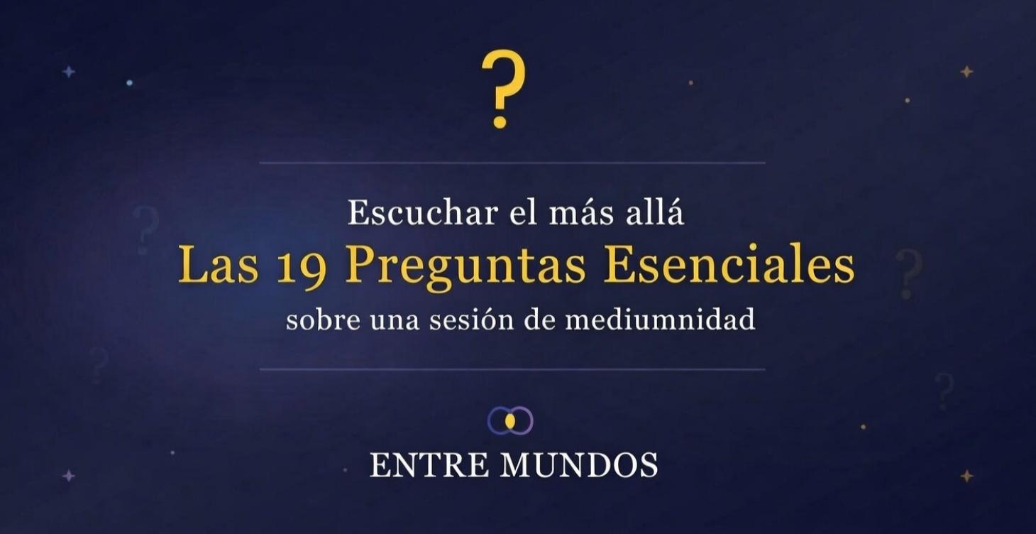 Escuchar el más allá: 19 preguntas esenciales
