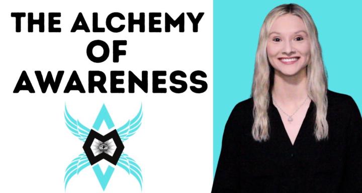 The Alchemy of Awareness