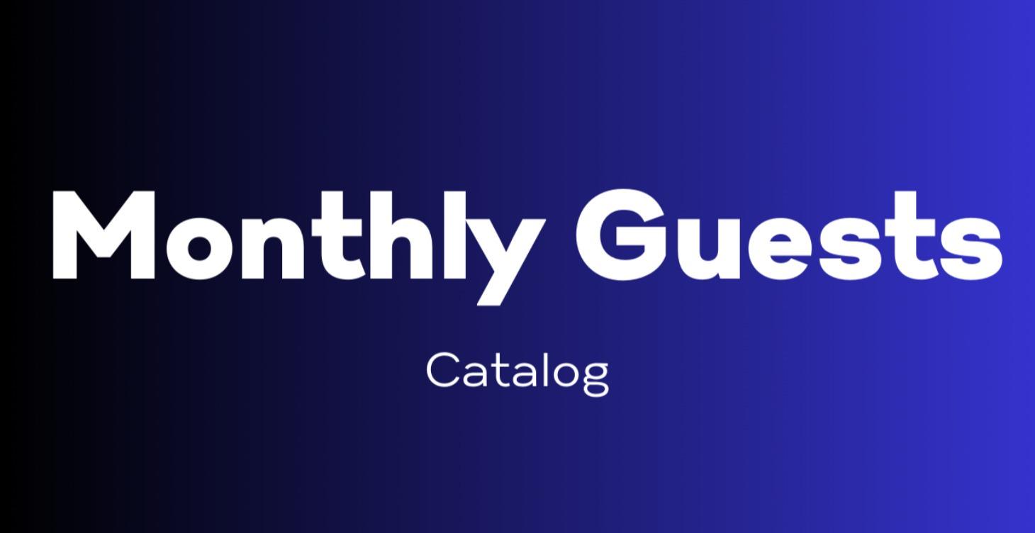 Monthly Guests Catalog