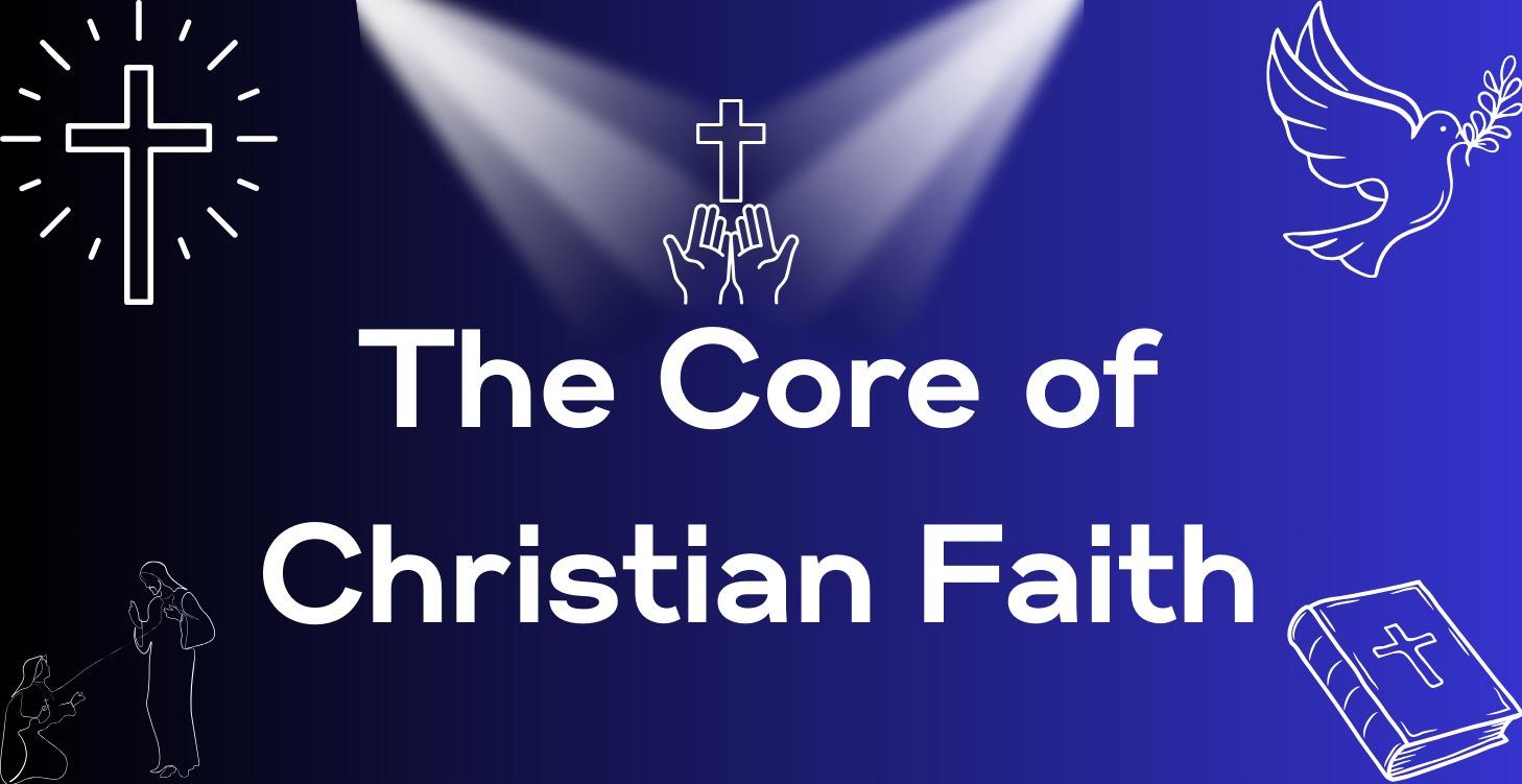 The Core of Christian Faith
