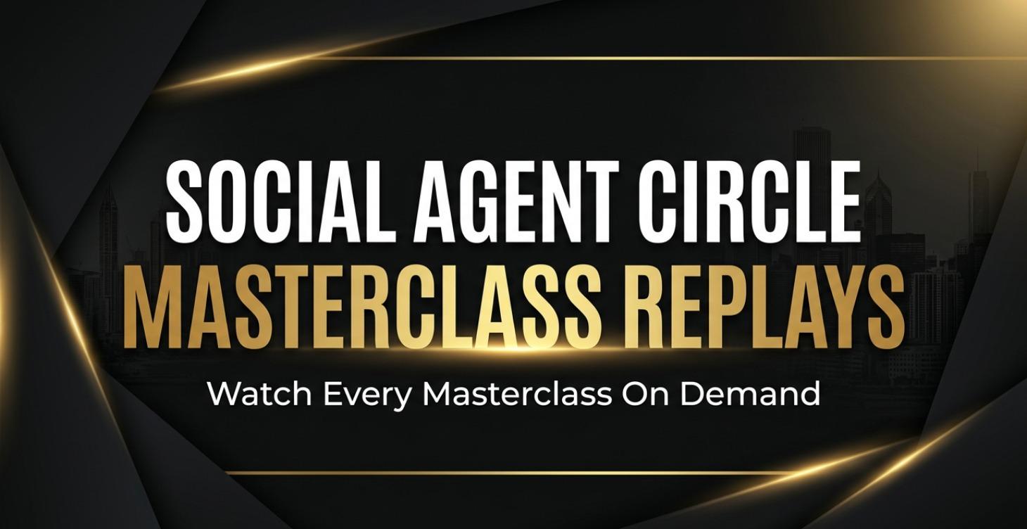 Social Agent Circle Masterclass - Replays
