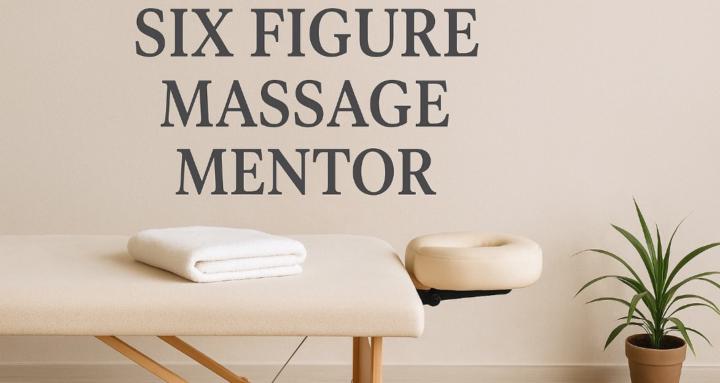 Six Figure Massage Mentor
