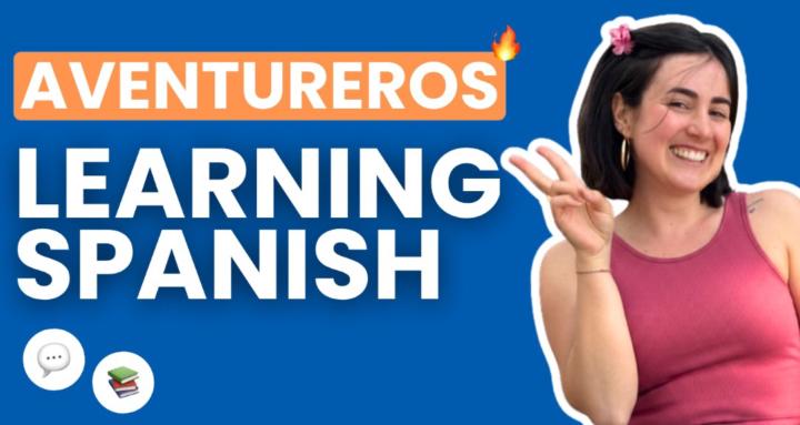 Aventureros Learning Spanish