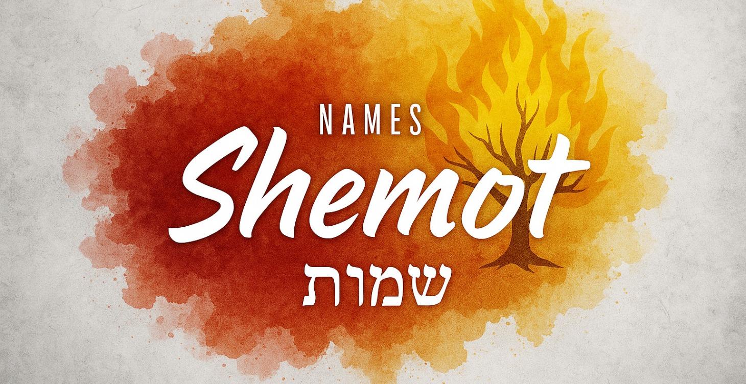 Shemot Names שְׁמוֹת