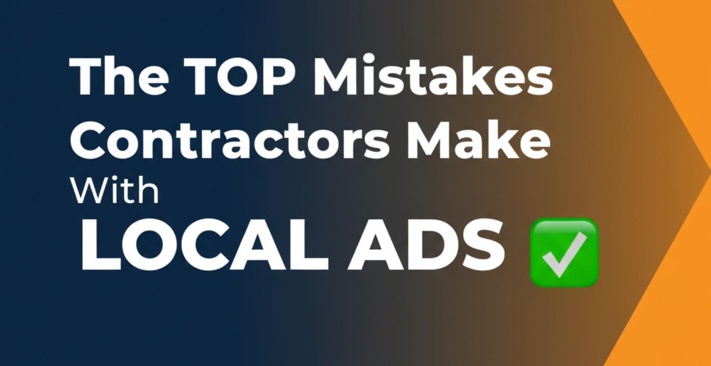 The TOP Mistakes Contractors Make With LOCAL ADS✅