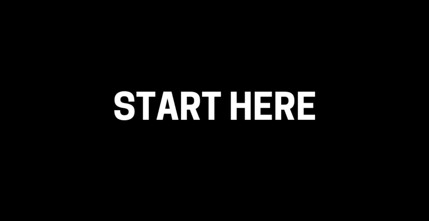 Start Here