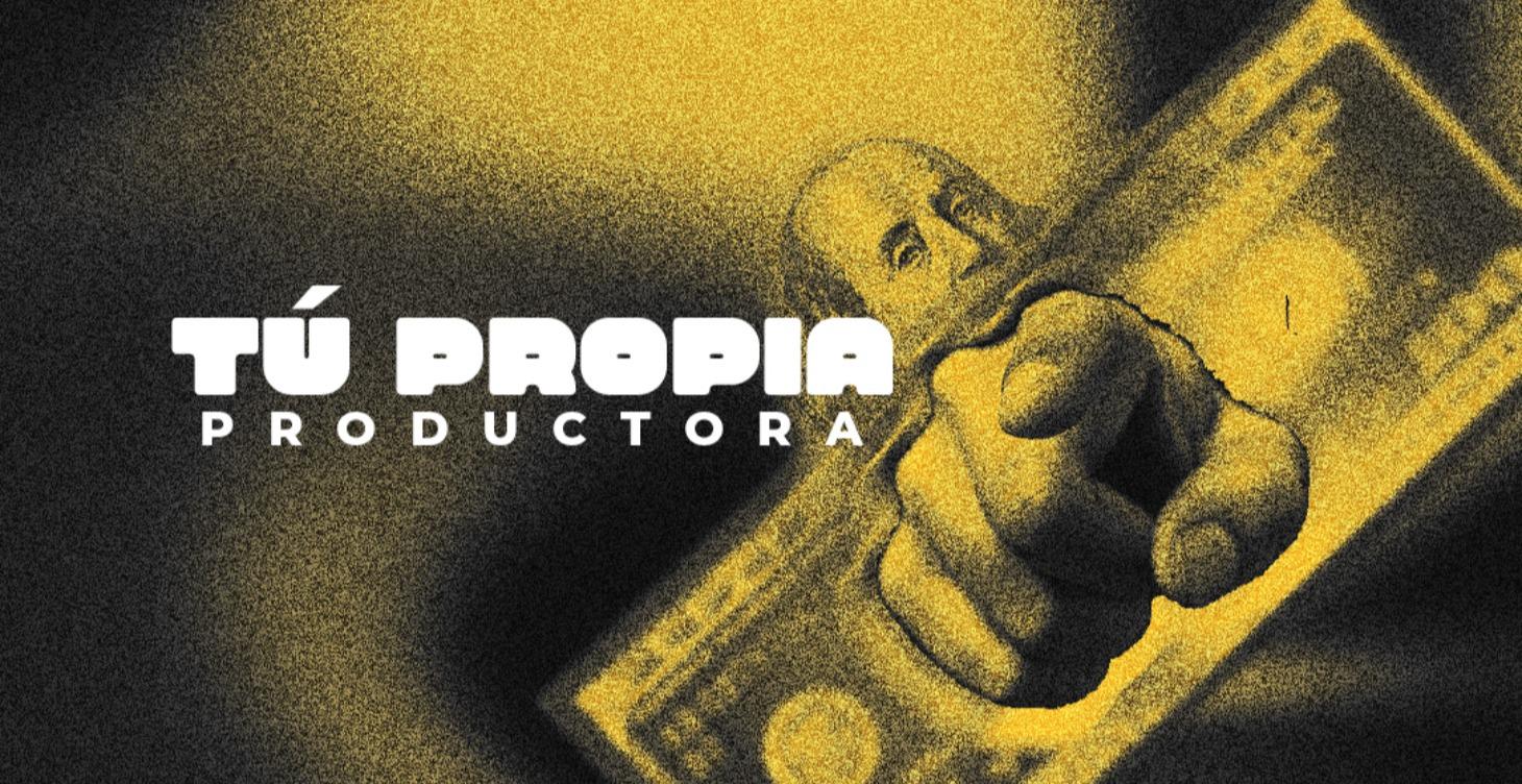 TÚ PROPIA PRODUCTORA